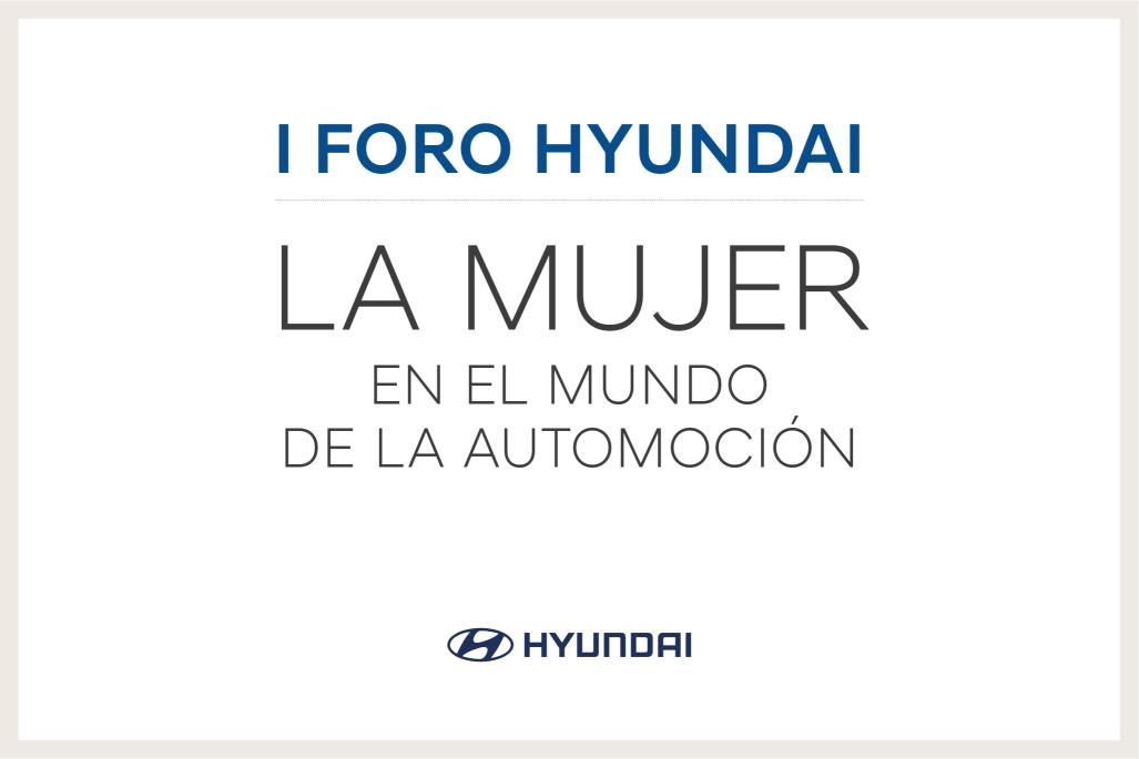 Hyundai celebra el I foro nacional sobre la mujer en el mundo de la automoción